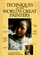 Techniques of the World's Greatest Painters - Ianuszczak, Waldemar (Editor)