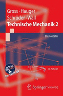 Technische Mechanik 2: Elastostatik - Gross, Dietmar, and Hauger, Werner, and Schroder, Jorg