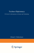 Techno-Diplomacy: Us-Soviet Confrontations in Science and Technology