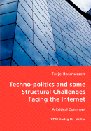 Techno-politics and some Structural Challenges Facing the Internet - Rasmussen, Terje