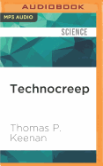 Technocreep: The Surrender of Privacy and the Capitalization of Intimacy