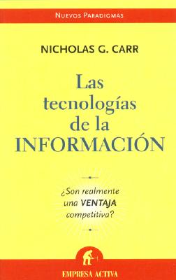 Technologias de la Informacion: Does It Matter? - Carr, Nicholas
