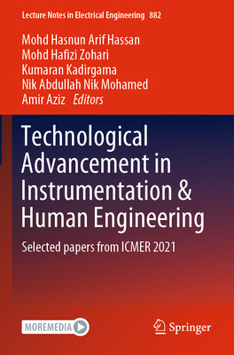 Technological Advancement in Instrumentation & Human Engineering: Selected papers from ICMER 2021 - Hassan, Mohd Hasnun Arif (Editor), and Zohari, Mohd Hafizi (Editor), and Kadirgama, Kumaran (Editor)
