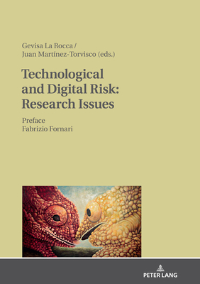 Technological and Digital Risk: Research Issues - La Rocca, Gevisa (Editor), and Martnez Torvisco, Juan (Editor)