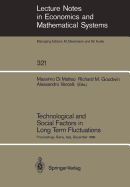 Technological and Social Factors in Long Term Fluctuations: Proceedings of an International Workshop Held in Siena, Italy, December 16-18, 1986