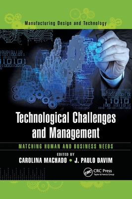 Technological Challenges and Management: Matching Human and Business Needs - Machado, Carolina (Editor), and Davim, J. Paulo (Editor)