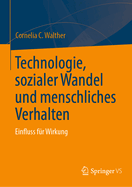 Technologie, sozialer Wandel und menschliches Verhalten: Einfluss fur Wirkung