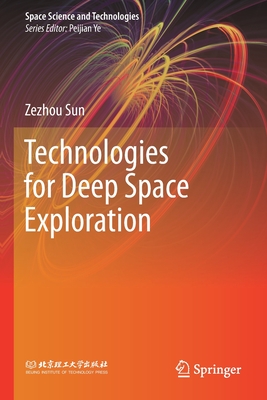 Technologies for Deep Space Exploration - Sun, Zezhou