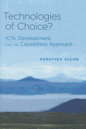 Technologies of Choice?: ICTs, Development, and the Capabilities Approach