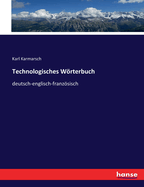 Technologisches Wrterbuch: deutsch-englisch-franzsisch