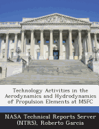 Technology Activities in the Aerodynamics and Hydrodynamics of Propulsion Elements at Msfc