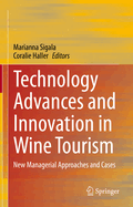 Technology Advances and Innovation in Wine Tourism: New Managerial Approaches and Cases