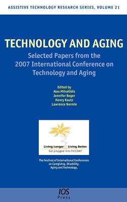 Technology and Aging - Mihailidis, Alex (Editor), and Boger, Jennifer (Editor), and Kautz, Henry (Editor)