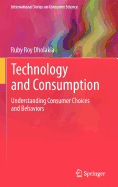 Technology and Consumption: Understanding Consumer Choices and Behaviors