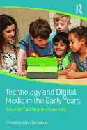 Technology and Digital Media in the Early Years: Tools for Teaching and Learning