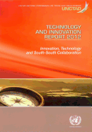 Technology and innovation report 2012: innovation, technology and south-south collaboration
