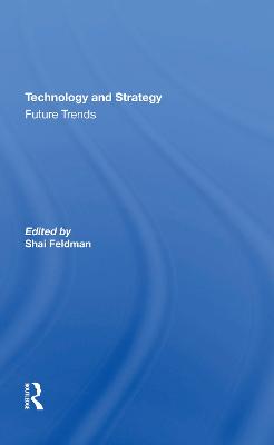 Technology And Strategy: Future Trends - Feldman, Shai