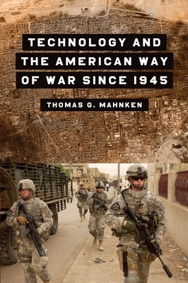 Technology and the American Way of War - Mahnken, Thomas
