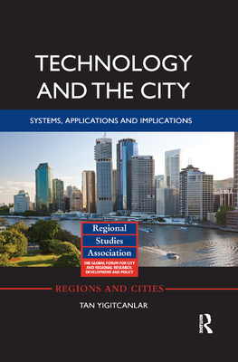 Technology and the City: Systems, applications and implications - Yigitcanlar, Tan