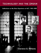 Technology and the Dream: Reflections on the Black Experience at Mit, 1941-1999