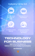 Technology for Business: Application of the Advances in Industry 4.0 to Small to Medium Sized Enterprises