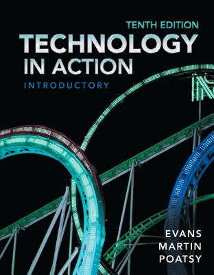 Technology in Action, Introductory - Evans, Alan, and Martin, Kendall, and Poatsy, Mary Anne