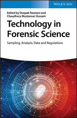 Technology in Forensic Science: Sampling, Analysis, Data and Regulations - Rawtani, Deepak (Editor), and Hussain, Chaudhery Mustansar (Editor)