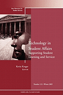 Technology in Student Affairs: Supporting Student Learning and Services: New Directions for Student Services, Number 112