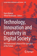 Technology, Innovation and Creativity in Digital Society: XXI Professional Culture of the Specialist of the Future