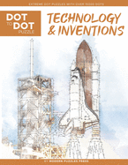 Technology & Inventions - Dot to Dot Puzzle (Extreme Dot Puzzles with over 15000 dots): Extreme Dot to Dot Books for Adults - Challenges to complete and color