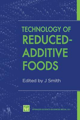 Technology of Reduced-Additive Foods - Smith, Jim (Editor)