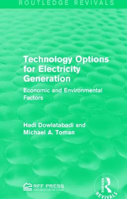 Technology Options for Electricity Generation: Economic and Environmental Factors - Dowlatabadi, Hadi, and Toman, Michael A.