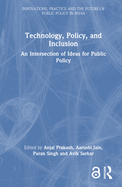 Technology, Policy, and Inclusion: An Intersection of Ideas for Public Policy