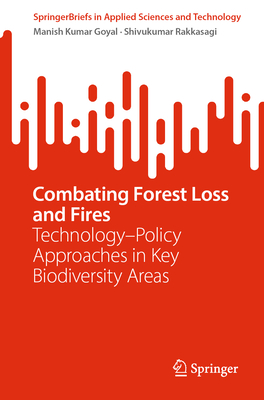 Technology-policy Interface for Combating Forest Loss and Fires - Goyal, Manish Kumar, and Rakkasagi, Shivukumar
