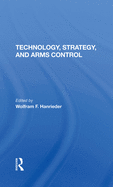 Technology, Strategy, and Arms Control