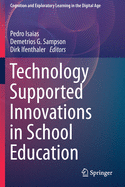 Technology Supported Innovations in School Education