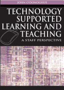 Technology Supported Learning and Teaching: A Staff Perspective