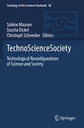 Technosciencesociety: Technological Reconfigurations of Science and Society