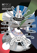 Technoshamanism: HMKV Ausstellungs-magazin 2021/3