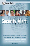 TechTV's Security Alert: Stories of Real People Protecting Themselves from Identity Theft, Viruses, and Scams - Worley, Becky
