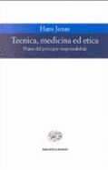 Tecnica, Medicina Ed Etica. Passi Del Principio Responsabilit - Jonas, Hans