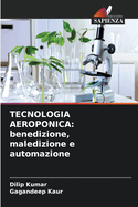 Tecnologia Aeroponica: benedizione, maledizione e automazione