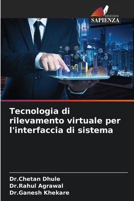 Tecnologia di rilevamento virtuale per l'interfaccia di sistema - Dhule, Dr Chetan, and Agrawal, Dr Rahul, and Khekare, Dr Ganesh