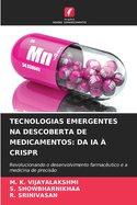 Tecnologias Emergentes Na Descoberta de Medicamentos: Da Ia  Crispr