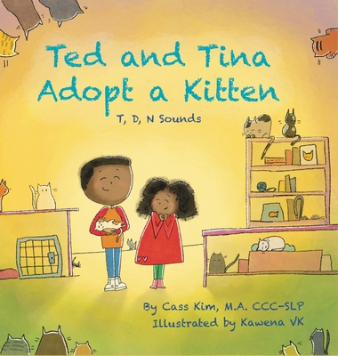 Ted and Tina Adopt a Kitten: T, D, N Sounds - Kim, Cass