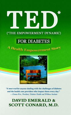 TED for Diabetes: The Empowerment Dynamic: A Health Empowerment Story - Emerald, David, and Conard, Scott, Dr.