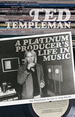 Ted Templeman: A Platinum Producer's Life in Music - Ted, Templeman, and Renoff, Greg