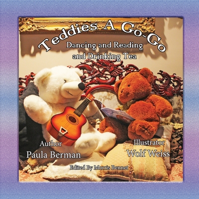 Teddies A Go-Go Dancing and Reading and Drinking Tea - Bennett, Morris (Contributions by)