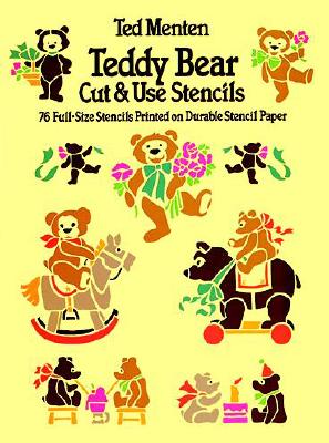 Teddy Bear Cut & Use Stencils: 76 Full-Size Stencils Printed on Durable Stencil Paper - Menten, Ted