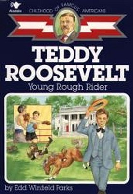 Teddy Roosevelt: Young Rough Rider - Parks, Edd Winfield